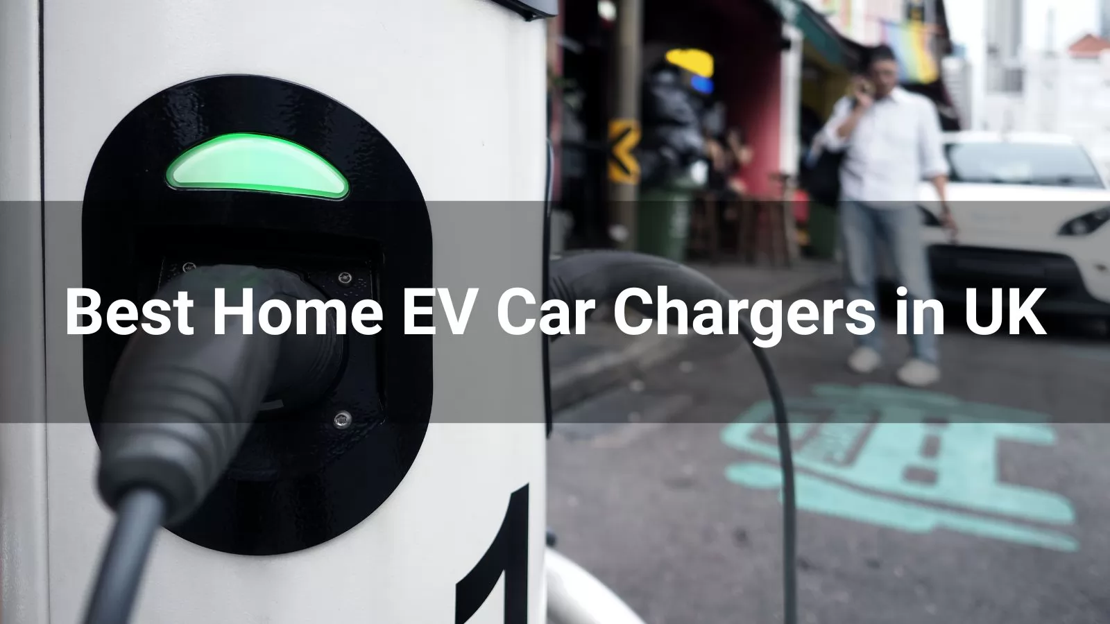Best Home EV Car Chargers in UK